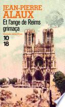 Télécharger le livre libro Et L'ange De Reims Grimaça